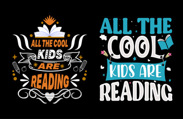 All the cool kids are reading motivational and inspirational lettering posters, decoration, prints, t-shirt design