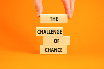 The challenge of chance symbol. Concept words phrase The challenge of chance on beautiful wooden...