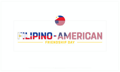 Filipino American Friendship Day design on white background, Typographic Design of Filipino American Friendship Day, Vector Design of Filipino American Friendship Day, Filipino American Friendship Day