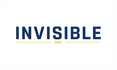 Invisible Day design on white background, Typographic Design of Invisible Day, Vector Design of Invisible Day, Invisible Day