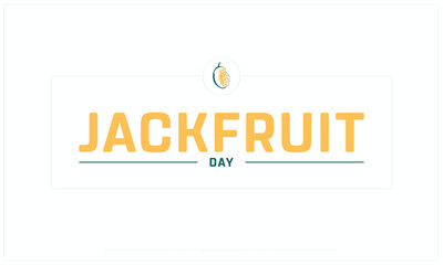 Jackfruit Day design on white background, Typographic Design of Jackfruit Day, Vector Design of Jackfruit Day, Jackfruit Day Design