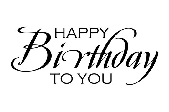 HAPPY BIRTHDAY TO YOU - HAPPY BIRTHDAY TO YOU logotype text on white background
