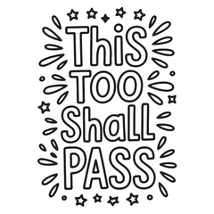 This Too Shall Pass | Inspirational Quote Line Art Coloring Page