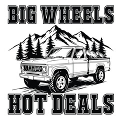 Black and white illustration showcasing a classic pickup truck with the words big wheels and hot deals written on it.
