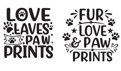 Black and white vector illustrations of text designs featuring paw prints and phrases for animal lovers and pets.