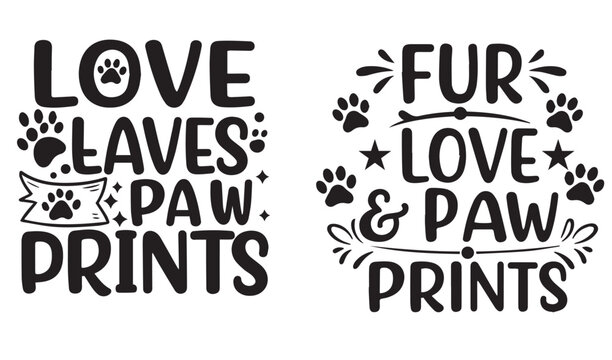 Black and white vector illustrations of text designs featuring paw prints and phrases for animal lovers and pets.
