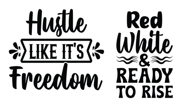 Vector graphic inspirational quotes hustle like its freedom and red white and ready to rise positive motivational text designs