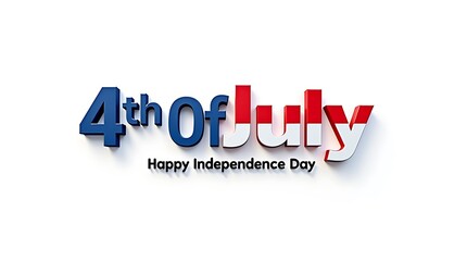 Bold “4th of July” red, white, blue gradient text with “Happy Independence Day” below on white background
