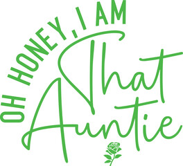 Oh Honey I Am That Auntie