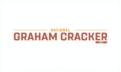 National Graham Cracker Day design on white background, Typographic Design of National Graham Cracker Day, Vector Design of National Graham Cracker Day, National Graham Cracker Day