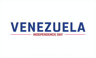 Venezuela Independence Day design on white background, Typographic Design of Venezuela Independence Day, Vector Design of Venezuela Independence Day, Venezuela Independence Day