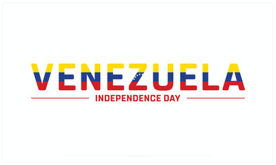 Venezuela Independence Day design on white background, Typographic Design of Venezuela Independence Day, Vector Design of Venezuela Independence Day, Venezuela Independence Day