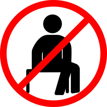 prohibition label do not sit here with illustration man sit on chair. No sitting symbol. Sign no sitting, prohibition sign sitting not allowed