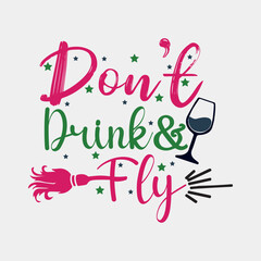 Don't Drink and Fly Vector Art Design, Halloween Humorous Graphic Design, Witch Safety Vector Design, Party Witch Clipart, Happy Halloween Witch Saying Art, Broomstick Safety Svg Cut File