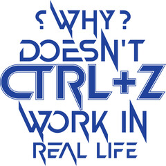 Why doesn't ctrl+z work in real life (8)