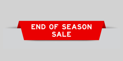 Red color inserted label with word end of season sale on gray background