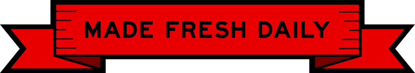 Ribbon label banner with word made fresh daily in red color on white background