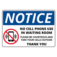 Notice no cell phone use in waiting room sign
