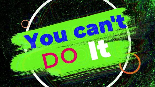 Texte &eacute;volutif "You can't do it !" devenant "You can do it !" en anglais, composition typographique anim&eacute;e avec effet de peinture verte sur fond textur&eacute; fonc&eacute;, 