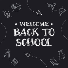 Back to school design background on black chalkboard. Welcome back to school greeting with hand-drawn stationery illustration