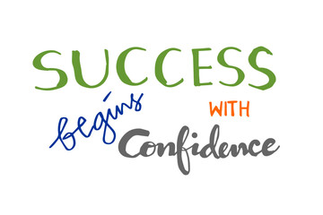 success begins with confidence hand lettering. Poster quotes hand drawn sketch	