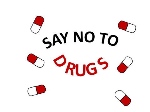 Red and white pills with written word Say No to Drugs against white background. 