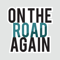 On The Road Again Travel Sticker Vector. Bold 