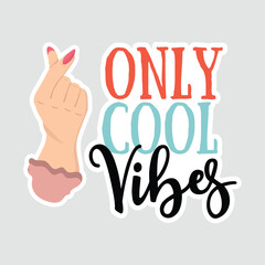 Only Cool Vibes Hand Gesture Sticker Vector. Fun 