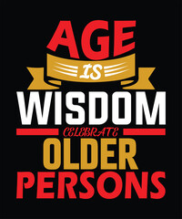 Obraz premium Age is wisdom quote design respecting older persons with impactful typography