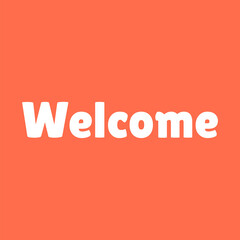 white welcome text in orange background, vecter illustration for banner design
