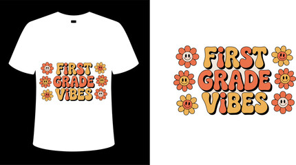T shirt design first grade vibes t shirt design for back to school with cute flowers and retro style for students and teachers editable vector illustration with png format
