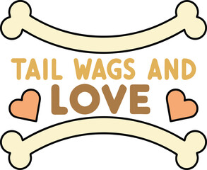 Tail Wags and Love Wholesome Design with Cute Hearts and Dog Bones for Apparel and Decor Vector Illustration
