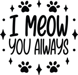 Playful Black and White Illustration I Meow You Always Paw Prints Stars Cute and Affectionate Design Vector Illustration