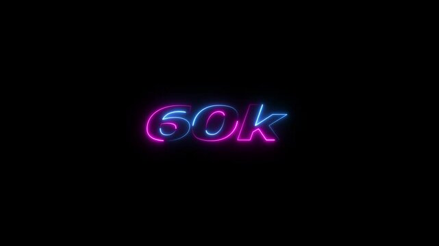 60k animation neon text effect video motion on black background. 60k Followers Celebration text animation.