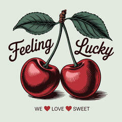 Depicts two cherries with a vintage feel alongside the phrase "Feeling Lucky," making it perfect for apparel designs, logos, or various playful graphic needs for food related bussiness.