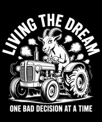 Living The Dream one bad decision at the time