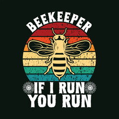 Beekeeper If I Run You Run Retro Bee Design