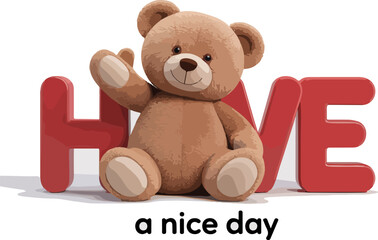 Teddy bear have a nice day t shirt design