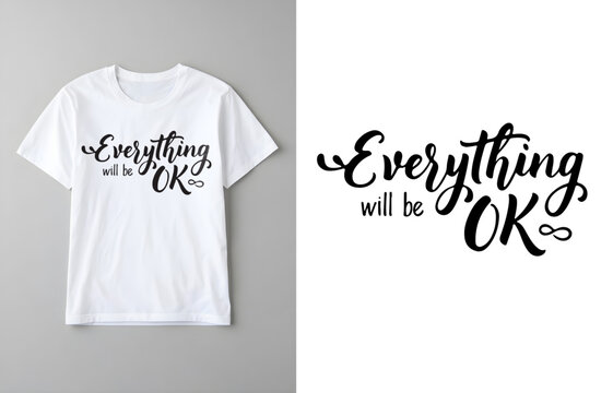  Inspirational Quote Everything Will Be OK Typography Shirt.