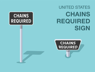 Traffic regulation rules. Isolated United States "chains required" road sign. Front and top view. Flat vector illustration template.