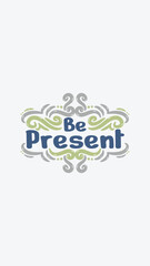 Be Present Mindfulness Quote with Decorative Frame