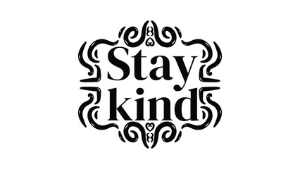 Black and White Stay Kind Quote Typography Design