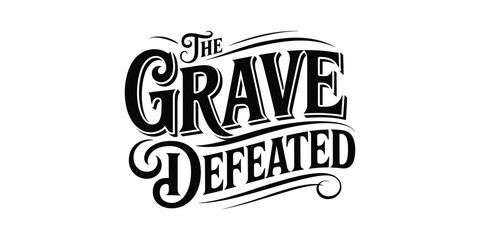 Vector art of the grave defeated text isolated on white