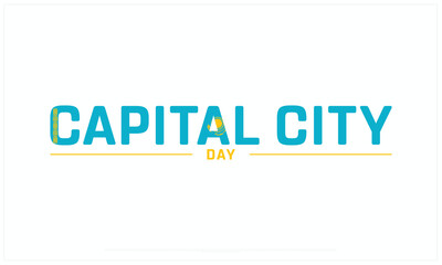 Capital City Day design on a white background, Typographic Design of Capital City Day, Vector Design of Capital City Day, Capital City Day
