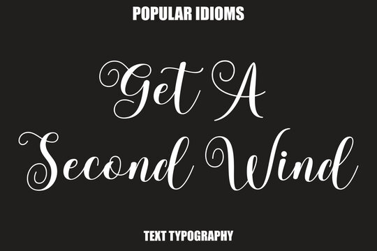 Get A Second Wind Stylist Calligrathy text Idioms