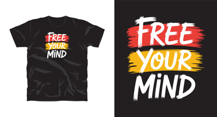 Free your mind motivational typography t-shirt design, inspirational quote, motivational slogan for fitness, life, success, positive mindset, t-shirt design