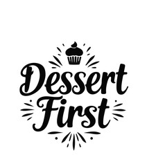 DESSERT FIRST