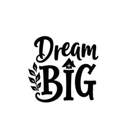 DREAM BIG