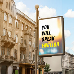 You Will Speak English text on advertising board in city. Language course