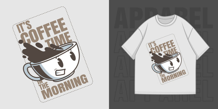 HAND DRAWING ITS COFFEE TIME ILLUSTRATION T-SHIRT APPAREL PRINTING DESIGN